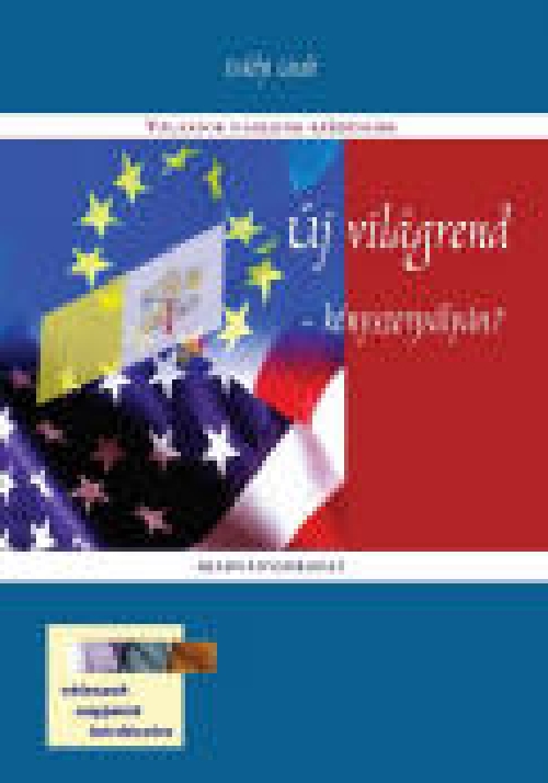 Új világrend - kényszerpályán? Új világrend - kényszerpályán?